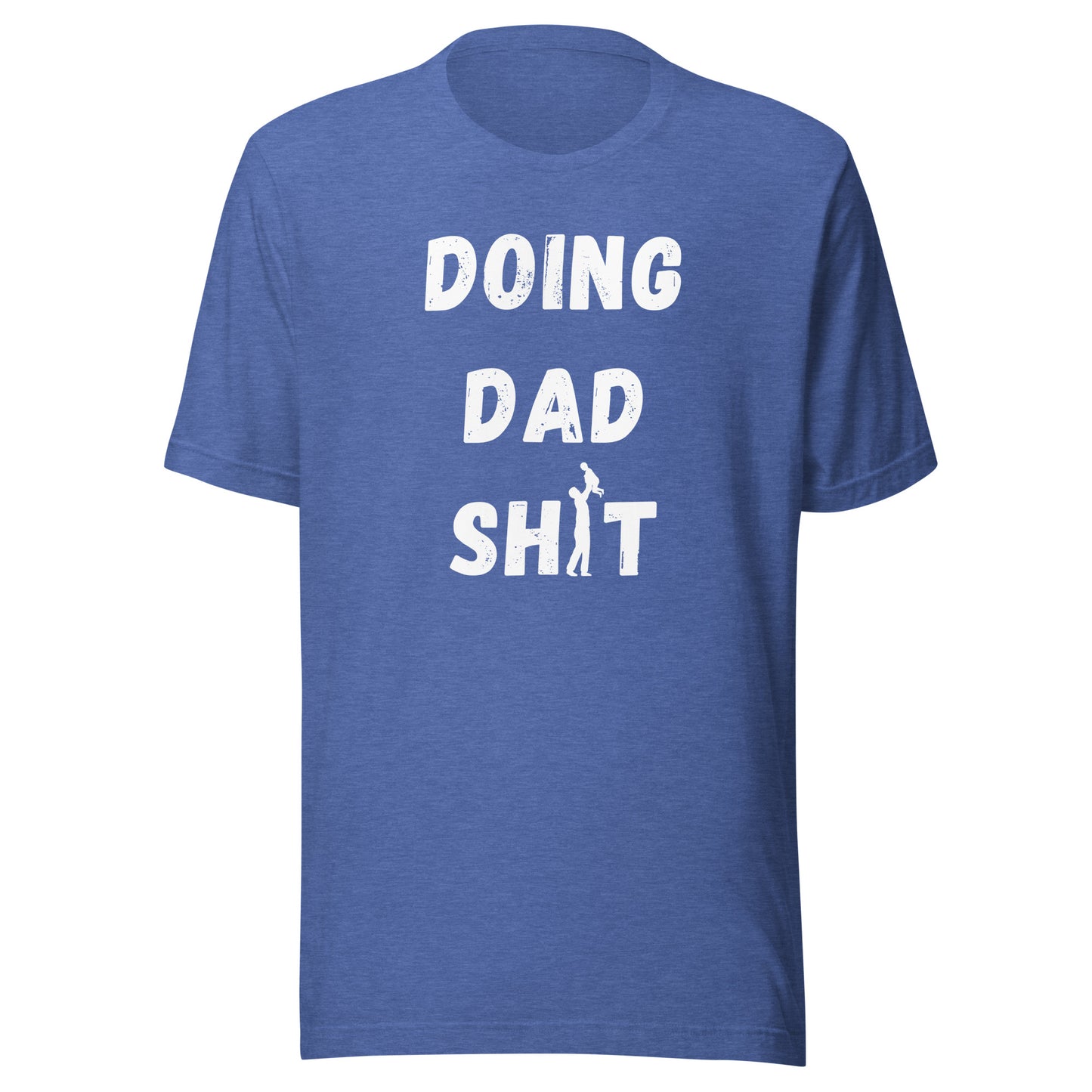 Doing Dad Sh*t Shirt